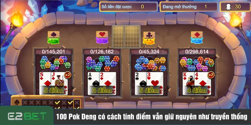 100 Pok Deng có cách tính điểm vẫn giữ nguyên như truyền thống
