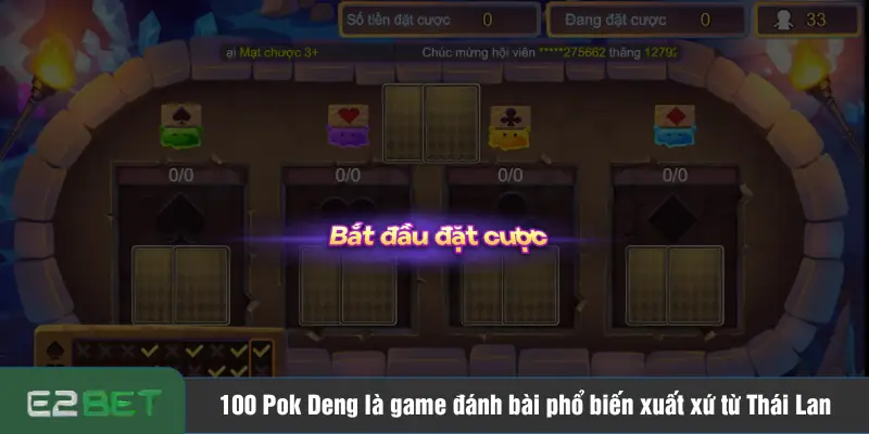 100 Pok Deng là game đánh bài phổ biến xuất xứ từ Thái Lan