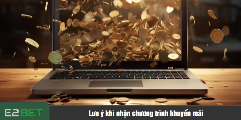Lưu ý khi nhận chương trình khuyến mãi