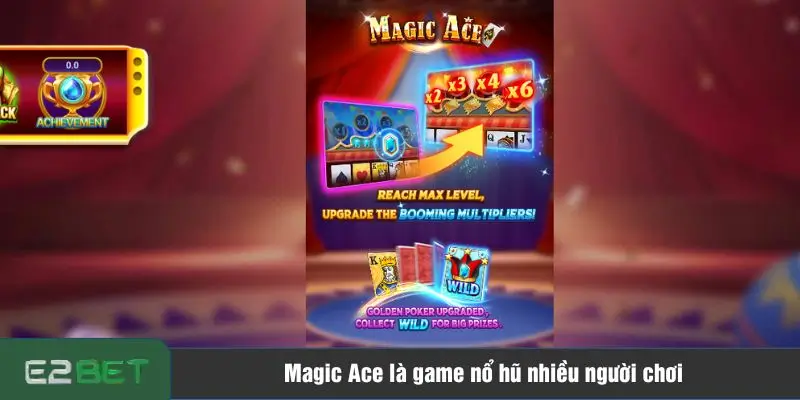Magic Ace là game nổ hũ nhiều người chơi