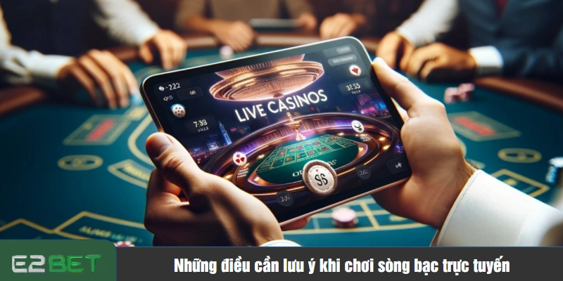 Những điều cần lưu ý khi chơi sòng bạc trực tuyến