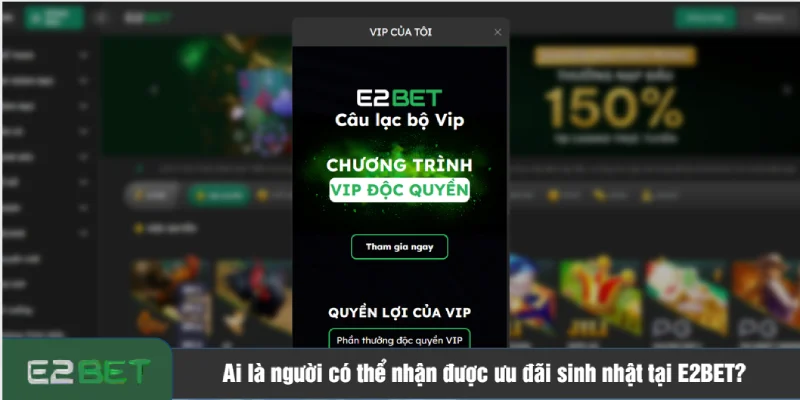 Ưu đãi sinh nhật được áp dụng cho tất cả thành viên VIP của E2Bet