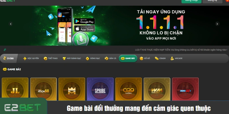 Game bài đổi thưởng mang đến cảm giác quen thuộc